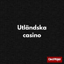 Bästa Utländska Casino En Guide till Online Spel 610581143
