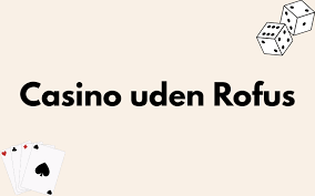 Online Casino Uden Om Rufus - Spil Sikkert og Ansvarligt 1026794331